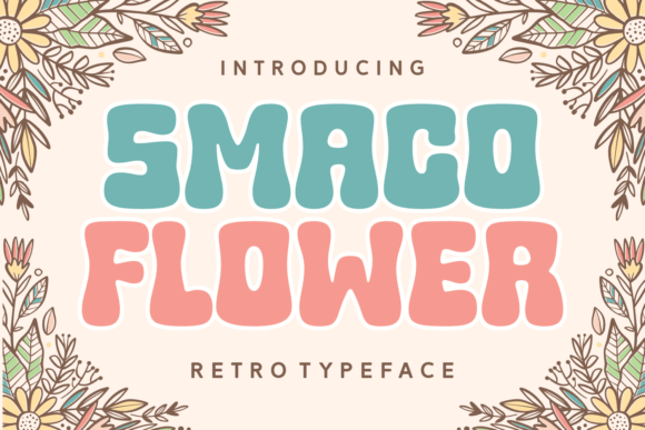 Smaco Flower: A Retro Display Font That Feels Like Sunshine on Paper